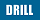 DRILL